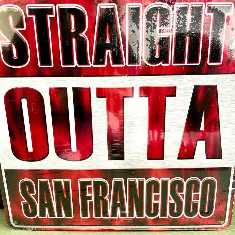 NEW Straight Outta San Francisco Metal Sign